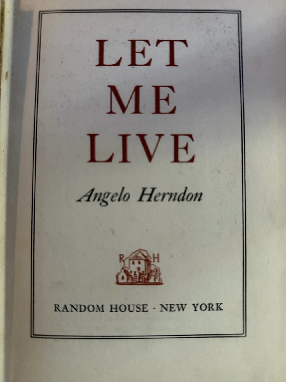 Random House "Let Me Live" by Angelo Herndon - first edition hardcover book
